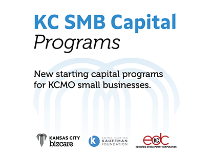 KC SMB Capital Programs New Starting Capital Programs for KCMO Small Businesses